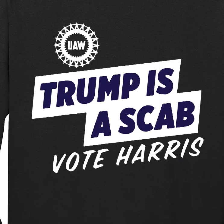 Uaw Union Trump Is A Scab Vote Kamala Harris Funny Uaw Red Long Sleeve Shirt