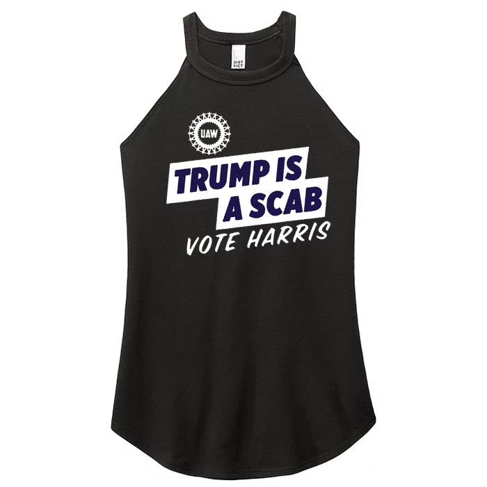 Uaw Union Trump Is A Scab Vote Kamala Harris Funny Uaw Red Women’s Perfect Tri Rocker Tank