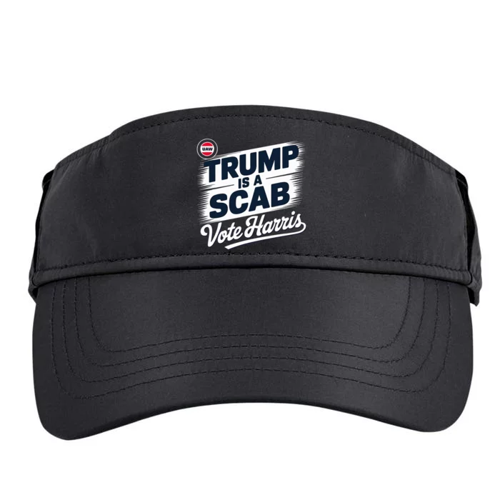 Uaw Union Trump Is A Scab Vote Kamala Harris Funny Design Adult Drive Performance Visor