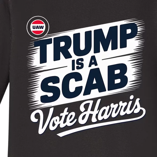 Uaw Union Trump Is A Scab Vote Kamala Harris Funny Design Baby Long Sleeve Bodysuit