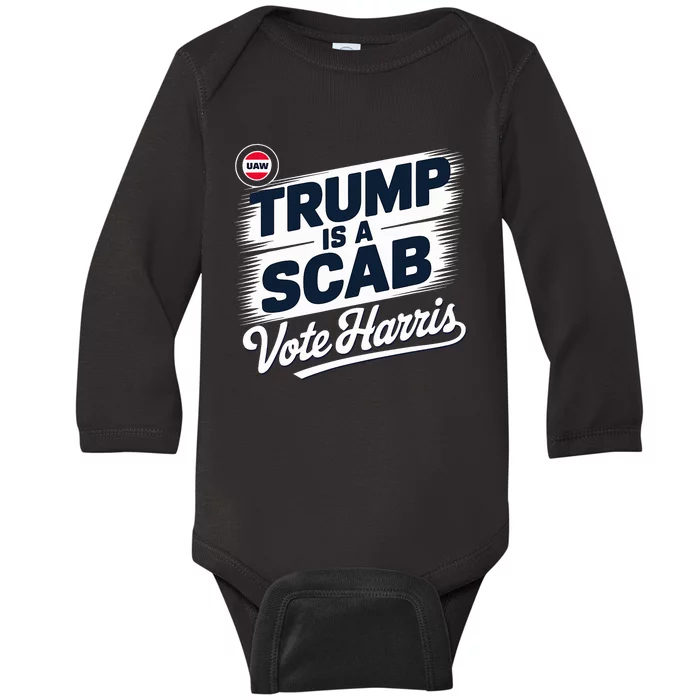 Uaw Union Trump Is A Scab Vote Kamala Harris Funny Design Baby Long Sleeve Bodysuit