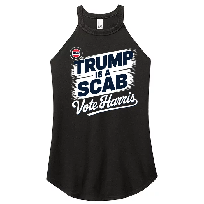 Uaw Union Trump Is A Scab Vote Kamala Harris Funny Women’s Perfect Tri Rocker Tank