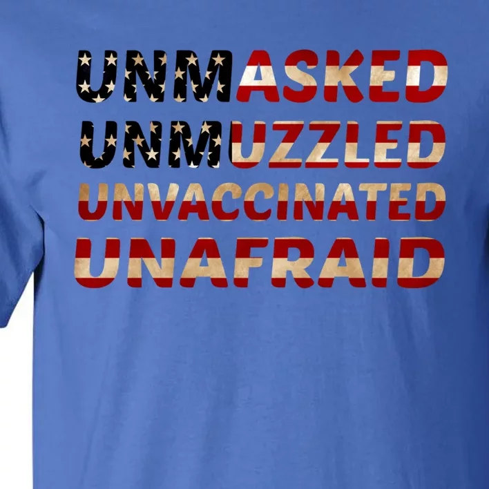 Unmasked Unmuzzled Unvaccinated Unafraid Flag America Retro Gift Tall T-Shirt