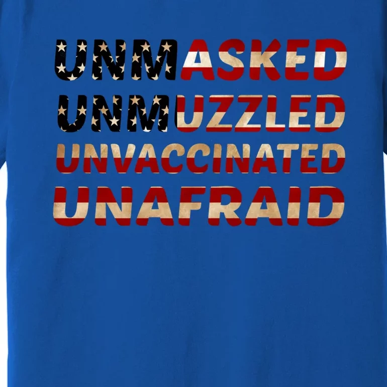 Unmasked Unmuzzled Unvaccinated Unafraid Flag America Retro Gift Premium T-Shirt