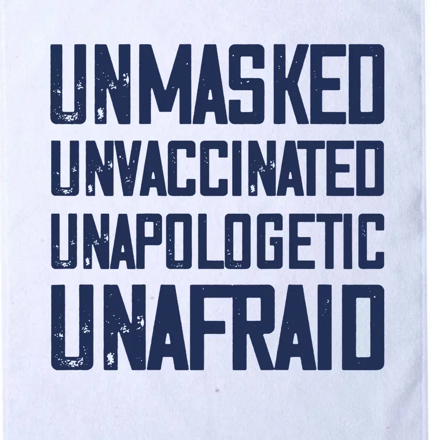 Unmasked Unvaccinated Unapologetic Unafraid Platinum Collection Golf Towel