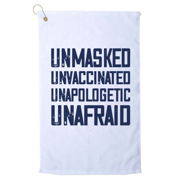 Unmasked Unvaccinated Unapologetic Unafraid Platinum Collection Golf Towel