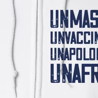 Unmasked Unvaccinated Unapologetic Unafraid Full Zip Hoodie