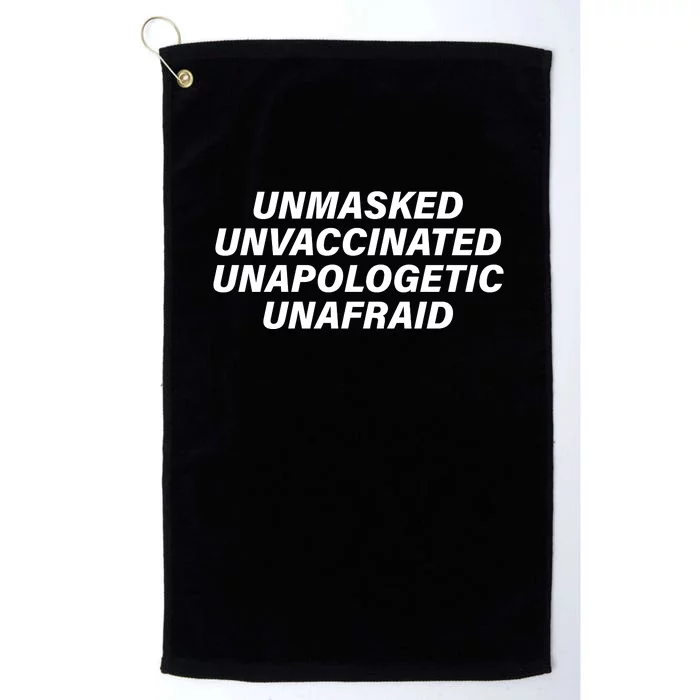 Unmasked Unvaccinated Unapologetic Unafraid Platinum Collection Golf Towel