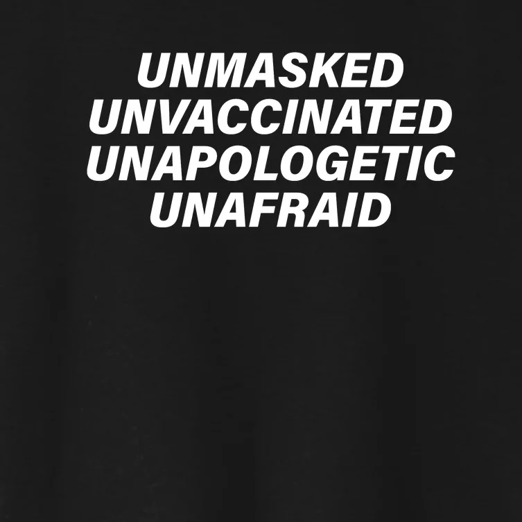 Unmasked Unvaccinated Unapologetic Unafraid Women's Crop Top Tee