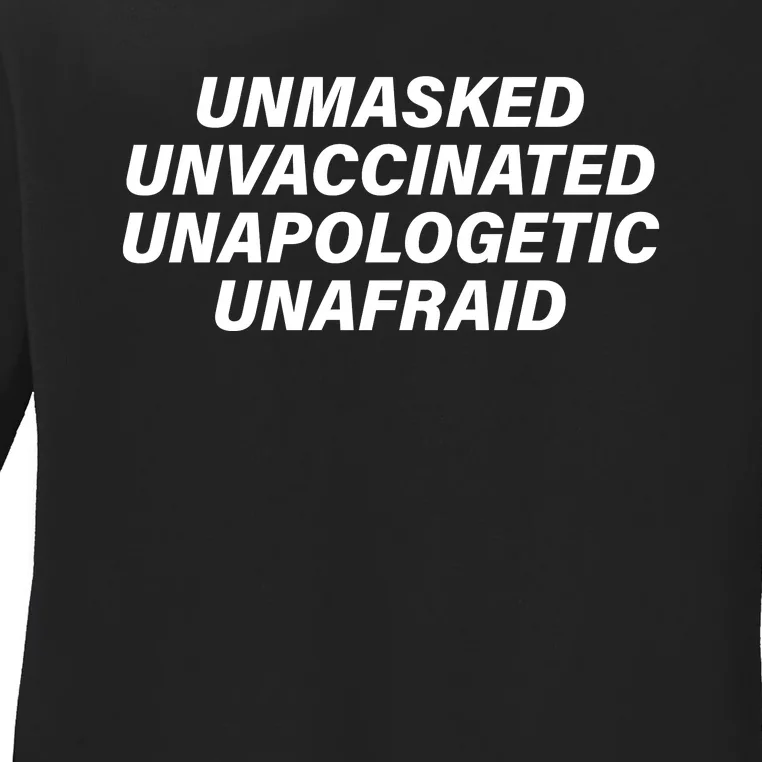 Unmasked Unvaccinated Unapologetic Unafraid Ladies Long Sleeve Shirt