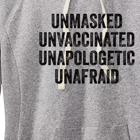 Unmasked Unvaccinated Unapologetic Unafraid Women's Fleece Hoodie