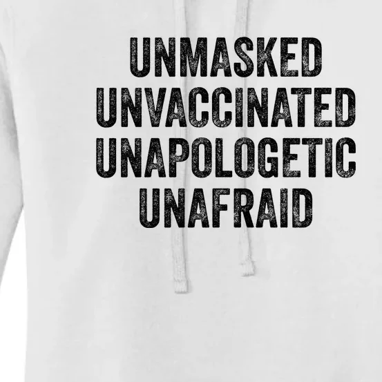 Unmasked Unvaccinated Unapologetic Unafraid Women's Pullover Hoodie