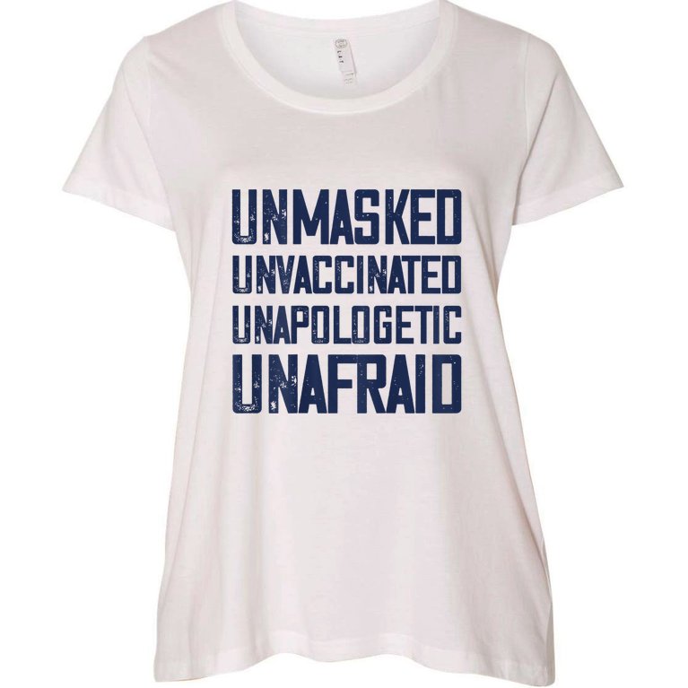Unmasked Unvaccinated Unapologetic Unafraid Women's Plus Size T-Shirt