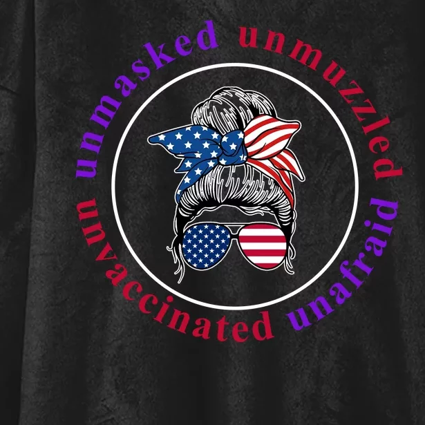 Unmasked Unmuzzled Unvaccinated Unafraid Messy Bun Hooded Wearable Blanket