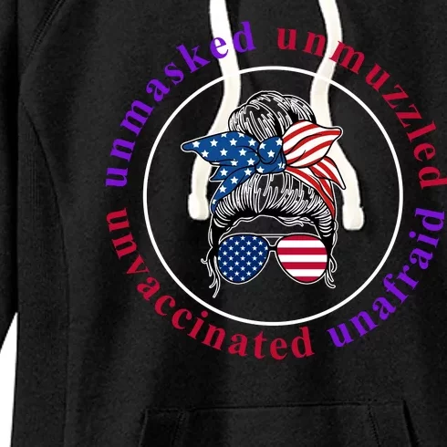 Unmasked Unmuzzled Unvaccinated Unafraid Messy Bun Women's Fleece Hoodie