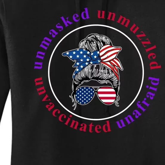 Unmasked Unmuzzled Unvaccinated Unafraid Messy Bun Women's Pullover Hoodie