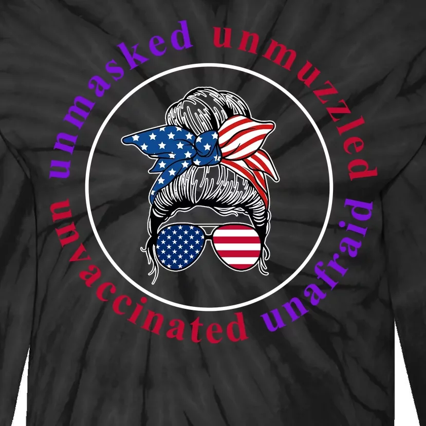 Unmasked Unmuzzled Unvaccinated Unafraid Messy Bun Tie-Dye Long Sleeve Shirt