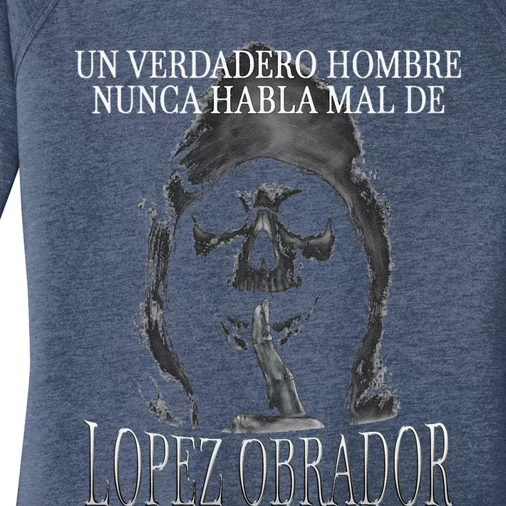 Un Verdadero Hombre Nunca Habla Mal De Lopez Obrador Women's Perfect Tri Tunic Long Sleeve Shirt