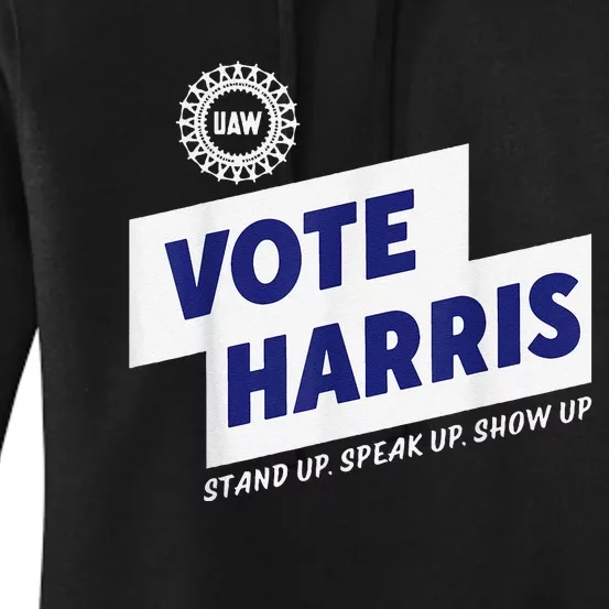 Uaw Vote Harris Stand Up Speak Up Show Up Trump Is A Scab Women's Pullover Hoodie