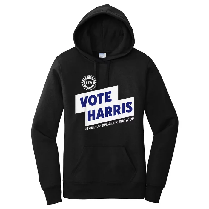 Uaw Vote Harris Stand Up Speak Up Show Up Trump Is A Scab Women's Pullover Hoodie