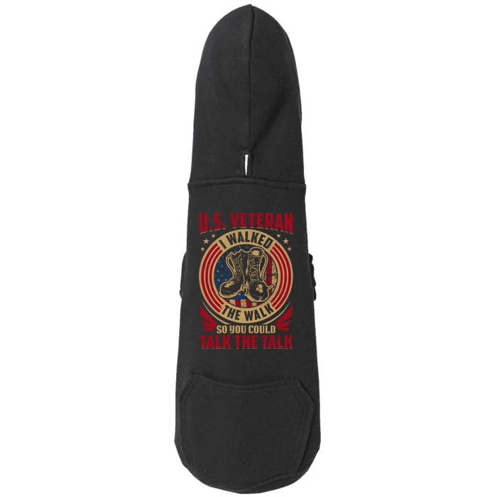 U.S. Veteran I Walked The Walk So You Could Talk The Talk Doggie 3-End Fleece Hoodie