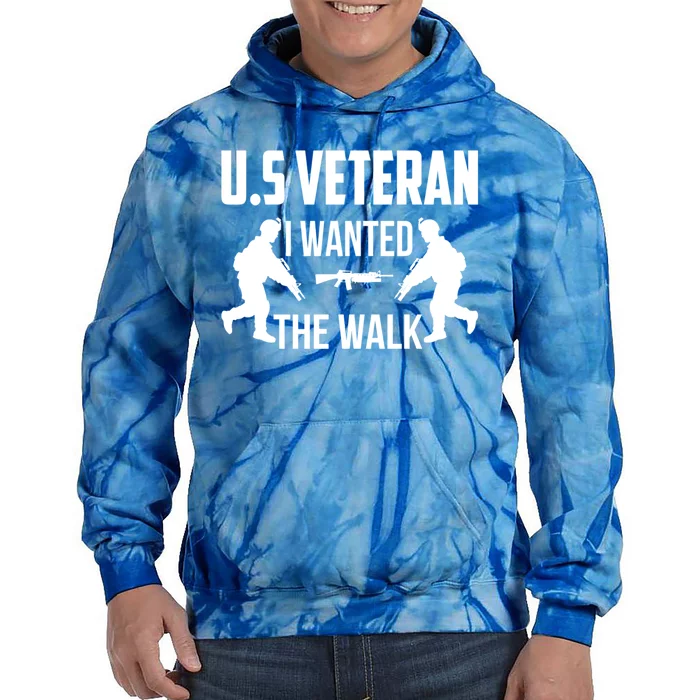 Us Veteran I Wanted The Walk Memorial Day 4th Of July Funny Gift Tie Dye Hoodie