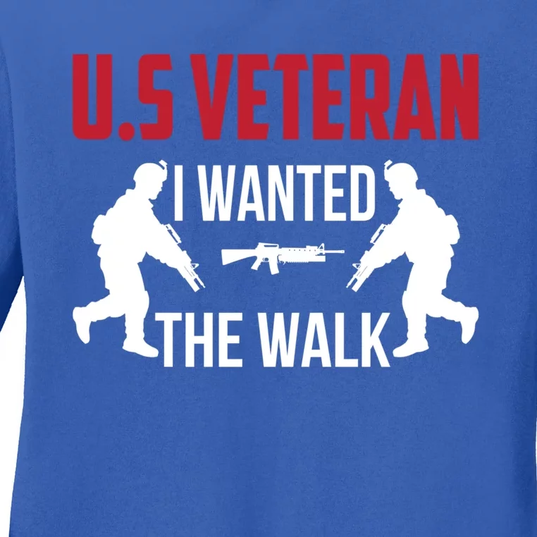 Us Veteran I Wanted The Walk Memorial Day 4th Of July Cute Gift Ladies Long Sleeve Shirt