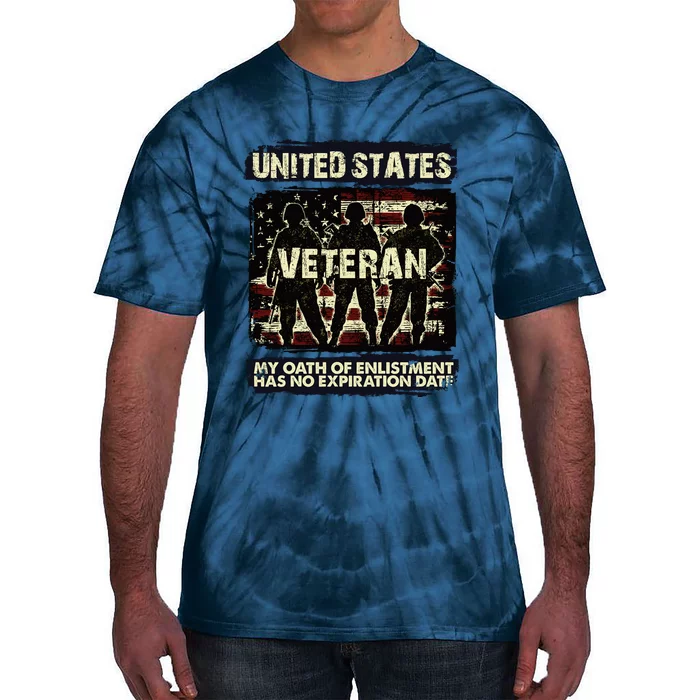 U.S. Veteran My Oath Of Enlistment Has No Expiration Date Tie-Dye T-Shirt