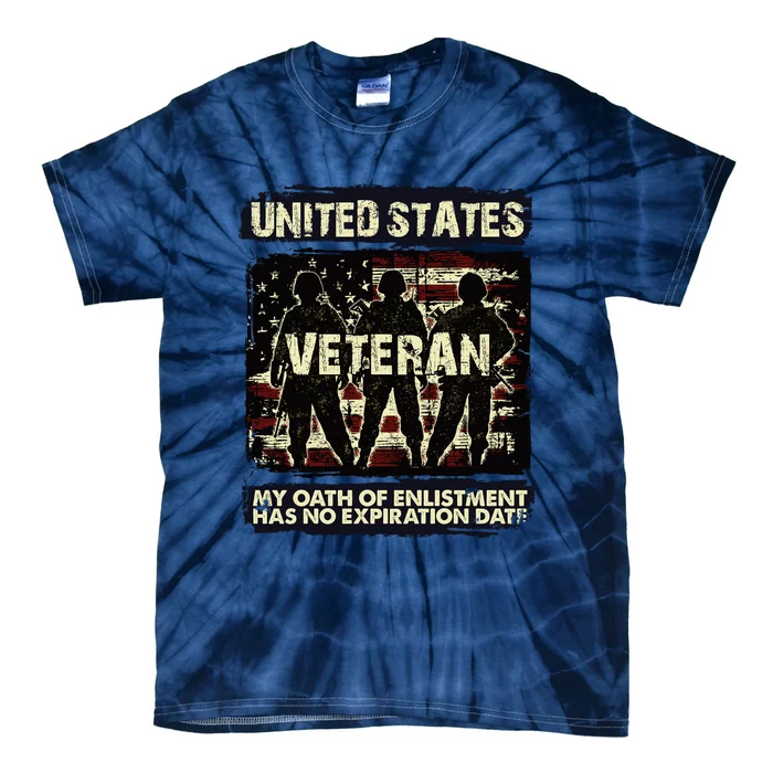 U.S. Veteran My Oath Of Enlistment Has No Expiration Date Tie-Dye T-Shirt