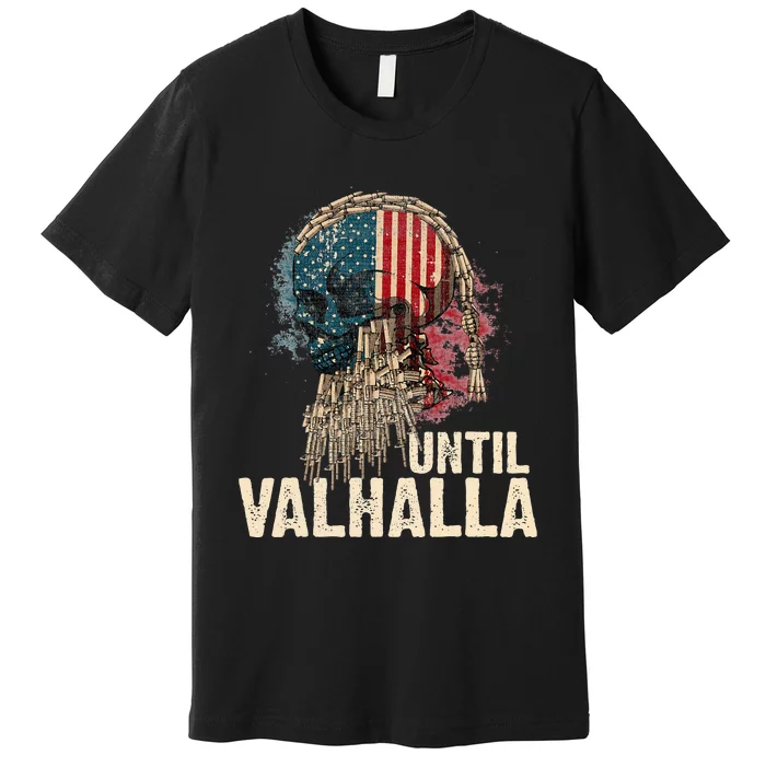 Until Valhalla Viking US Flag Vintage Til Valhalla Premium T-Shirt