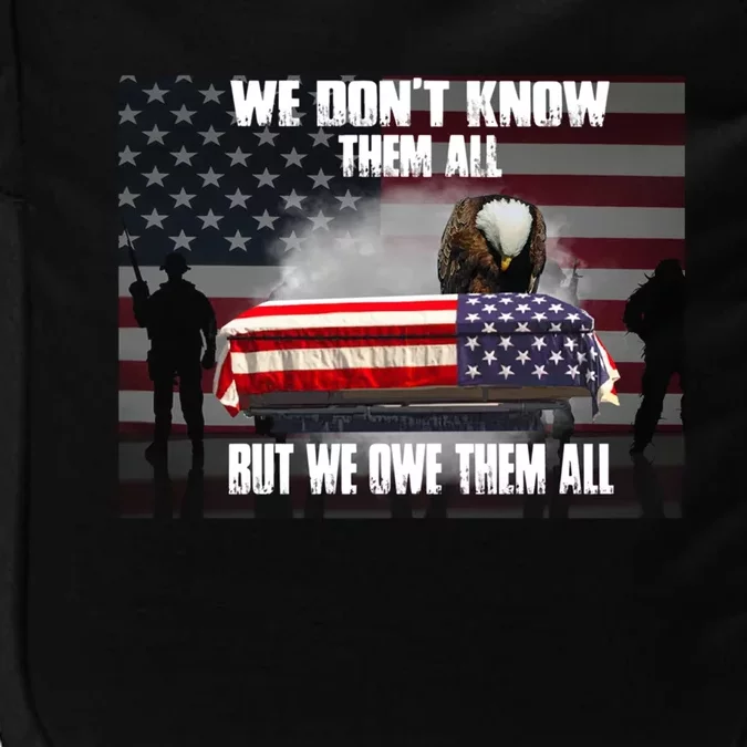 Us Veteran We Dont Know Them All But We Owe Them All Gift Impact Tech Backpack