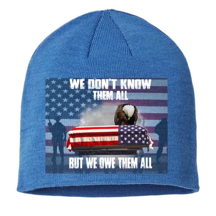 Us Veteran We Dont Know Them All But We Owe Them All Gift 8 1/2in Sustainable Knit Beanie