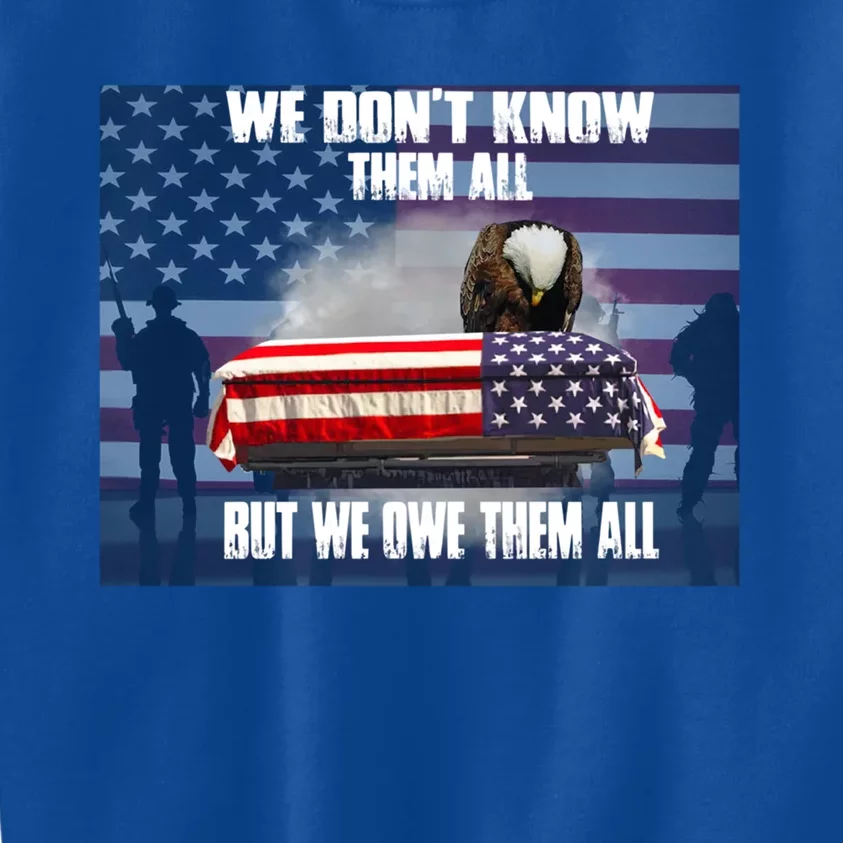 Us Veteran We Dont Know Them All But We Owe Them All Gift Kids Sweatshirt