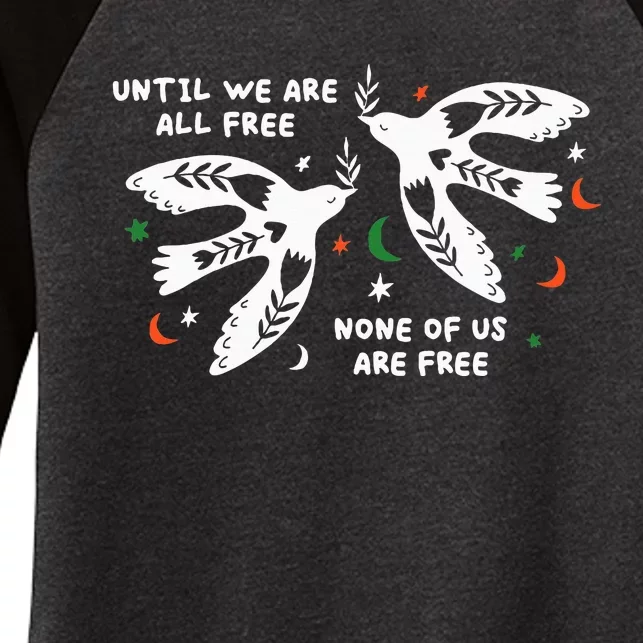 Until We Are All Free None Of Us Are Free Free Palestine Women's Tri-Blend 3/4-Sleeve Raglan Shirt