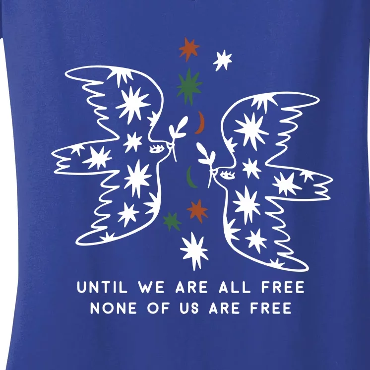 Until We Are All Free None Of Us Are Free Women's V-Neck T-Shirt