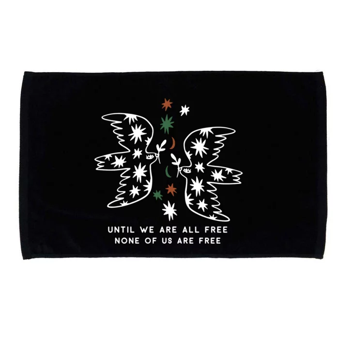 Until We Are All Free None Of Us Are Free Microfiber Hand Towel