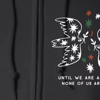 Until We Are All Free None Of Us Are Free Full Zip Hoodie