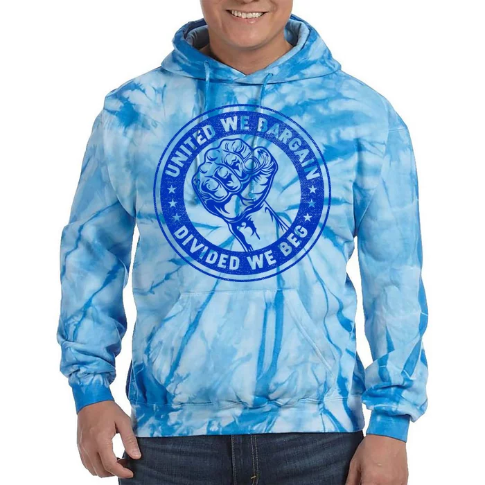 United We Bargain Divided We Beg Worker Fist Labor Protest Tie Dye Hoodie