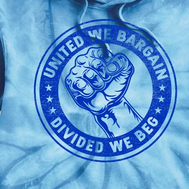 United We Bargain Divided We Beg Worker Fist Labor Protest Tie Dye Hoodie