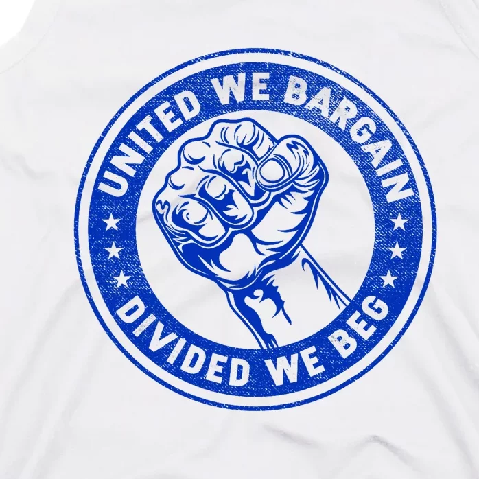 United We Bargain Divided We Beg Worker Fist Labor Protest Tank Top