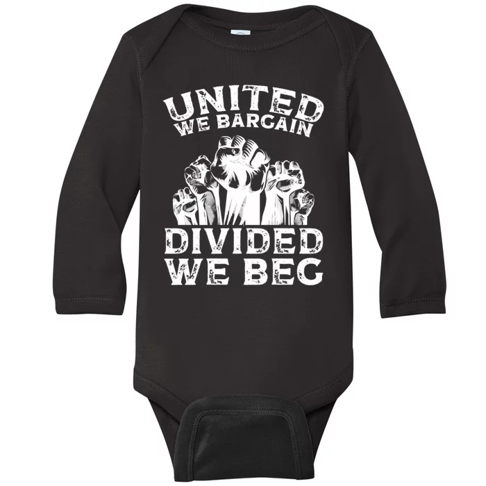 United We Bargain Divided We Beg Labor Day Union Worker Gift Baby Long Sleeve Bodysuit