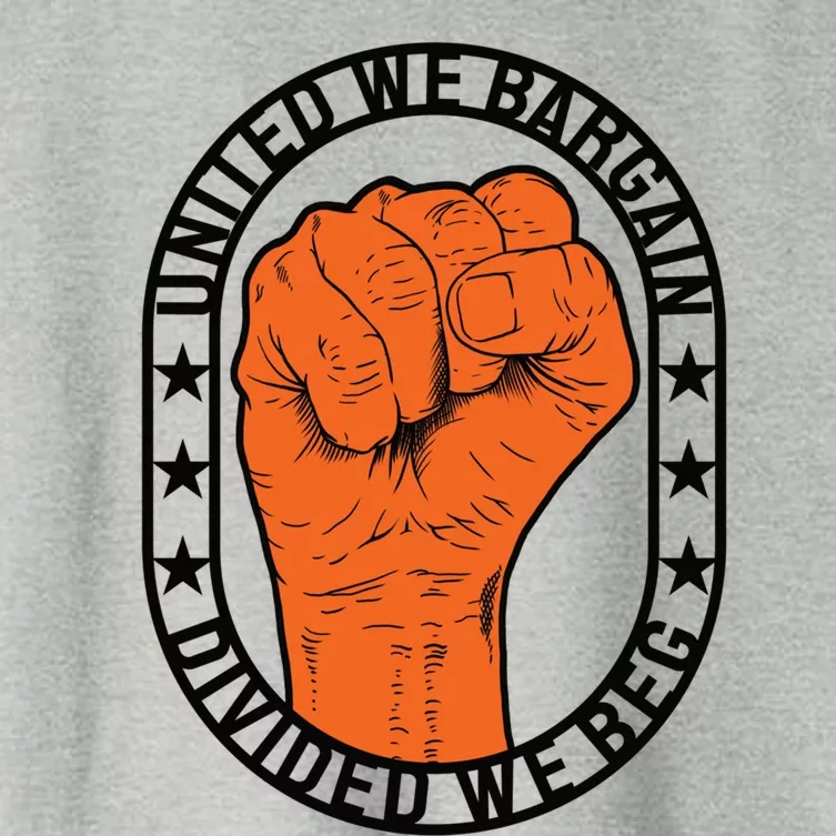 United We Bargain Divided We Beg Strong Labor Union Strike Funny Gift Women's Crop Top Tee