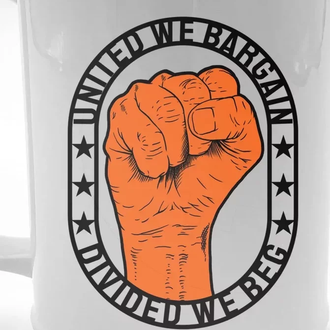 United We Bargain Divided We Beg Strong Labor Union Strike Funny Gift Front & Back Beer Stein