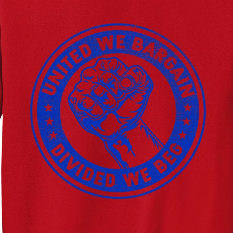 United We Bargain Divided We Beg Worker Fist Labor Protest Sweatshirt