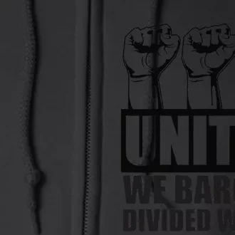 United We Bargain Divided We Beg Labor Union Protest Full Zip Hoodie