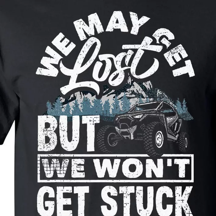 Utv WonT Get Stuck Funny Side By Side Atv Tall T-Shirt