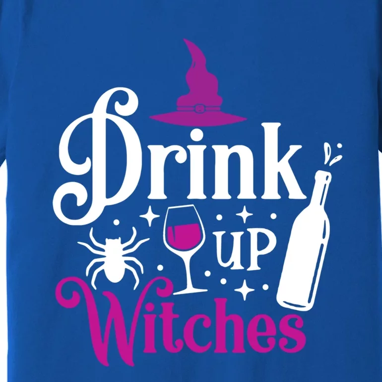 Up Witches Gift Funny Wine Lover Ing Halloween Meaningful Gift Premium T-Shirt