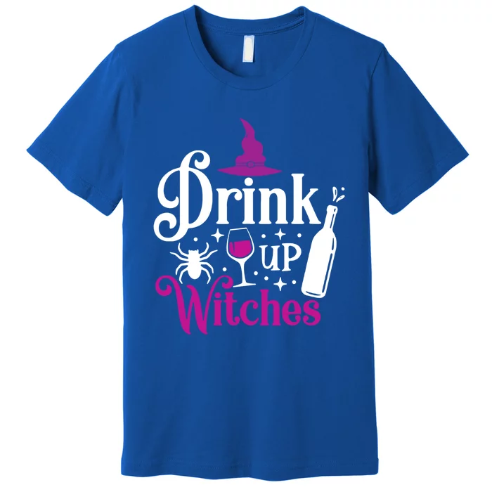 Up Witches Gift Funny Wine Lover Ing Halloween Meaningful Gift Premium T-Shirt