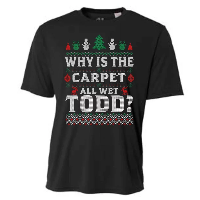 Ugly Why Is The Carpet Funny All Wet Todd Funny Christmas Cooling Performance Crew T-Shirt