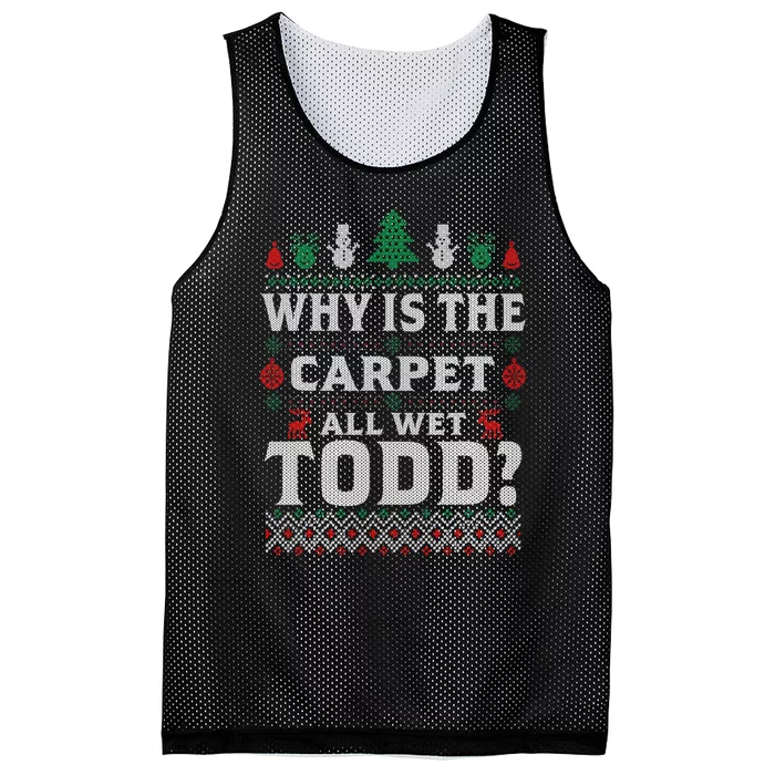 Ugly Why Is The Carpet Funny All Wet Todd Funny Christmas Mesh Reversible Basketball Jersey Tank